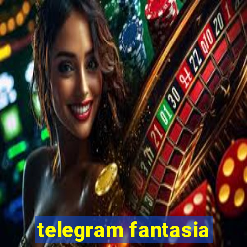 telegram fantasia